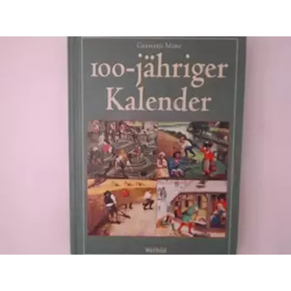100-jähriger Kalender. - Gerhard Merz