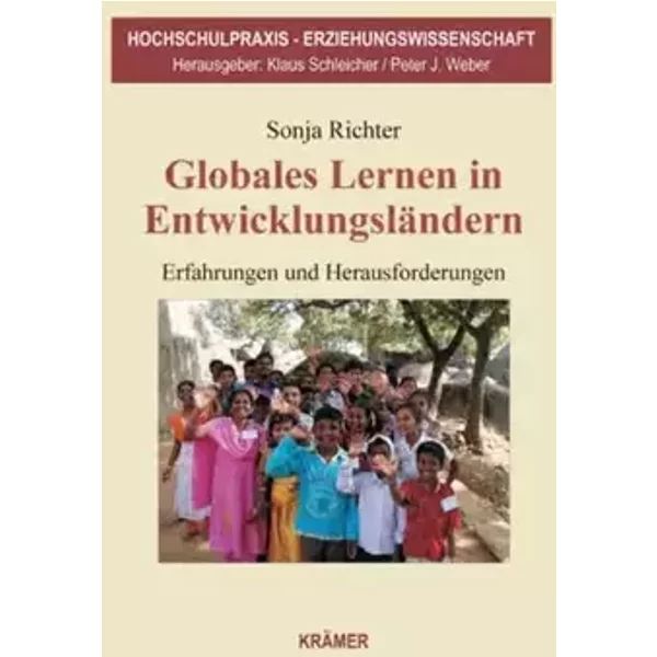 Globales Lernen in Entwicklungsländern: Erfahrungen und Herausforderungen (Hochschulpraxis - Erziehungswissenschaft) - Sonja Richter
