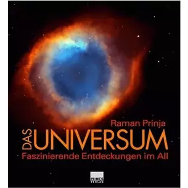 Das Universum. Faszinierende Entdeckungen im All - Raman Prinja