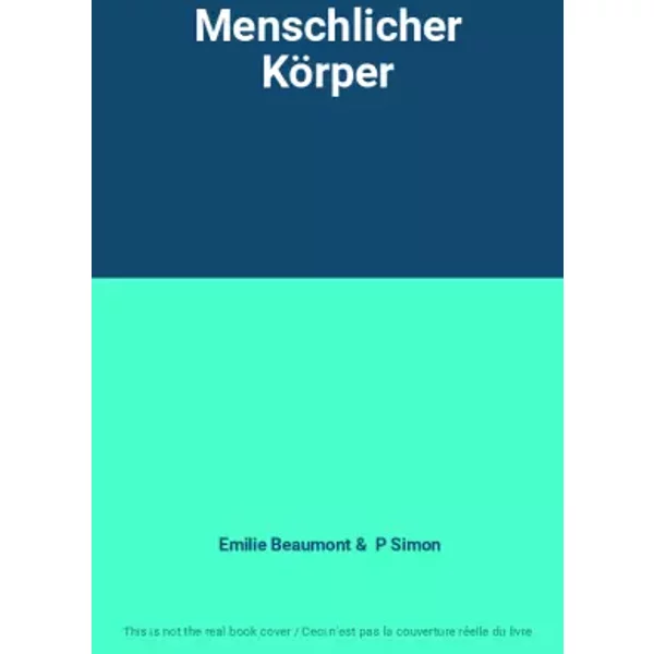 Menschlicher KöRper - Emilie Beaumont, P Simon-image