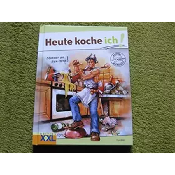 Heute koche ich! - Männer am Herd! - unknown author