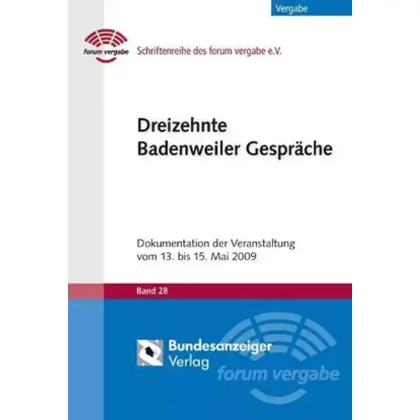 Dreizehnte Badenweiler Gespräche: Dokumentation der Veranstaltung vom 13. bis 15. Mai 2009: Dokumentation der Veranstaltung vom 13. bis 15. - unknown author