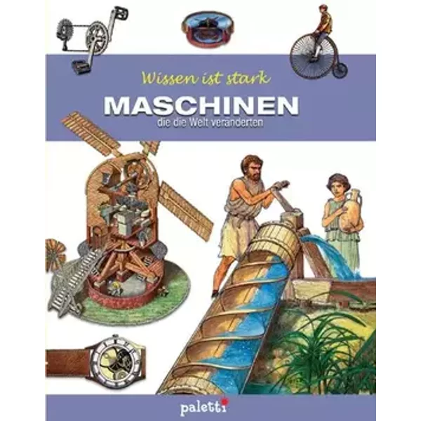 Wissen ist stark: Maschinen, die die Welt veränderten - David Burnie