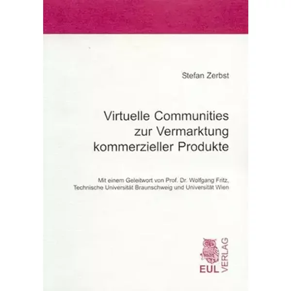 Virtuelle Communities zur Vermarktung kommerzieller Produkte - Stefan Zerbst