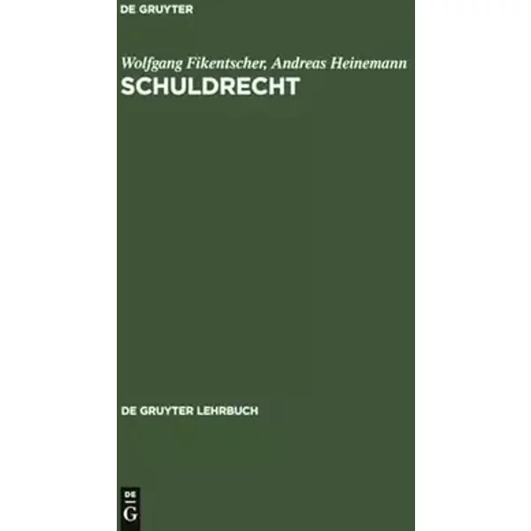 Schuldrecht (De Gruyter Lehrbuch) - Wolfgang Fikentscher, Andreas Heinemann