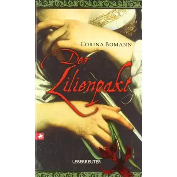 Der Lilienpakt - Corina Bomann