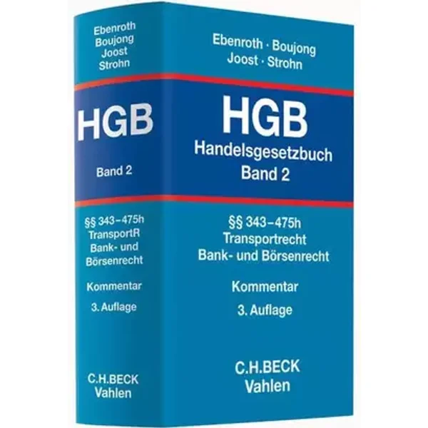 Handelsgesetzbuch Bd. 2: §§ 343-475h: Transportrecht, Bank- und Börsenrecht: Paragrafen 343-475h. Kommentar - Karlheinz Boujong, Carsten Thomas Ebenroth, Detlev Joost