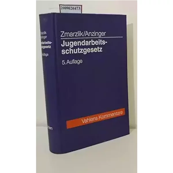 Jugendarbeitsschutzgesetz: Kommentar - Johannes Zmarzlik, Rudolf Anzinger