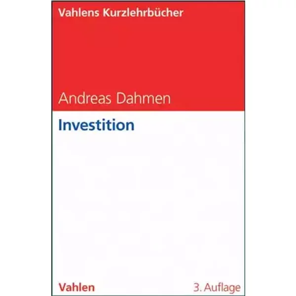 Investition (Vahlens Kurzlehrbücher) - Andreas Dahmen