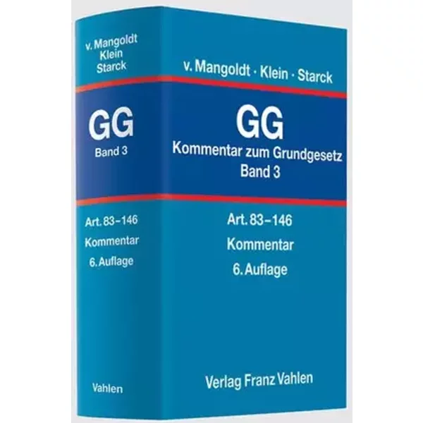 Kommentar zum Grundgesetz Bd. 3: Artikel 83 bis 146: Rechtsstand - Hermann von Mangoldt, Friedrich Klein