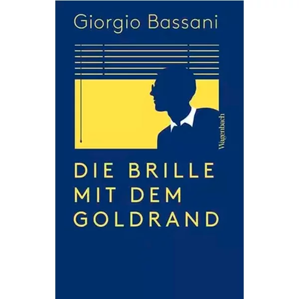Die Brille mit dem Goldrand (Wagenbachs andere Taschenbücher) - Giorgio Bassani