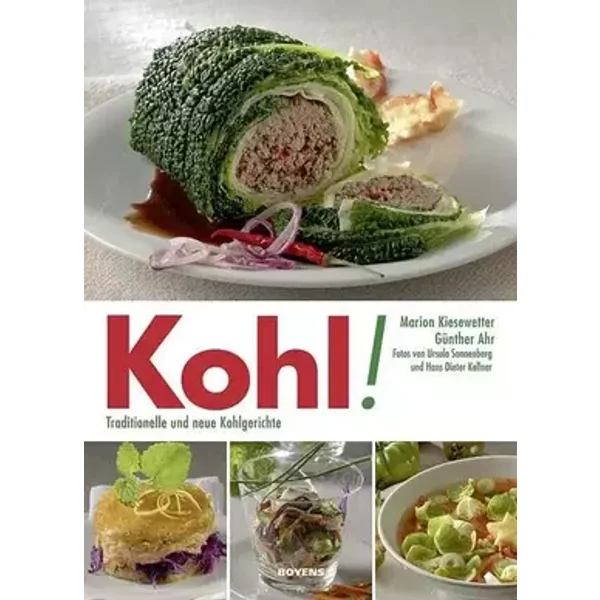 Kohl!: Traditionelle und neue Kohlgerichte - Marion Kiesewetter, Günther Ahr