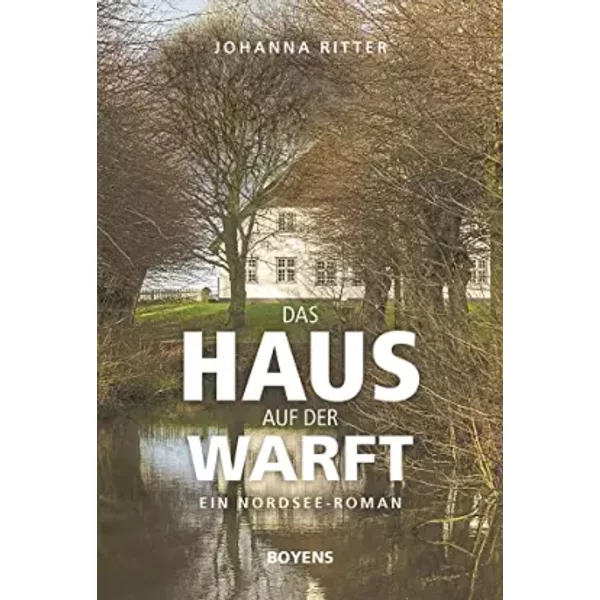 Das Haus Auf Der Warft: Ein Nordsee-Roman - Johanna Ritter-image