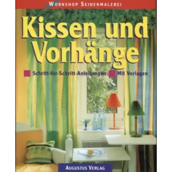 Workshop Seidenmalerei. Kissen Und VorhäNge. Schritt-FüR- Schritt- Anleitungen - Kuss Maria-Eva Und (Hrsg.)-image