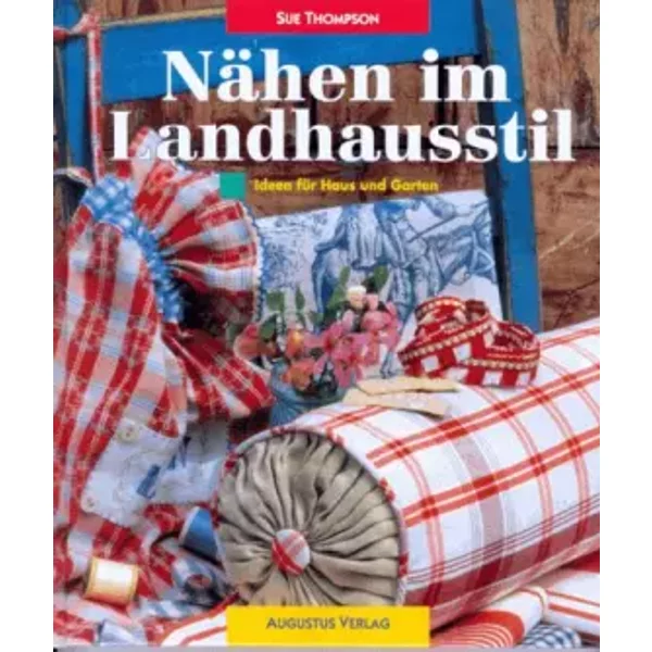 NäHen Im Landhausstil. Ideen FüR Haus Und Garten. Schritt-FüR- Schritt- Anleitungen - Unknown Author-image