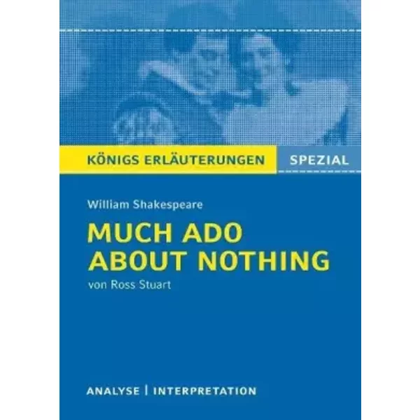 KöNigs ErläUterungen: Textanalyse Und Interpretation Zu Shakespeare. Much Ado About Nothing: Alle Erforderlichen Infos FüR Abitur, Matura, K - William Shakespeare-image