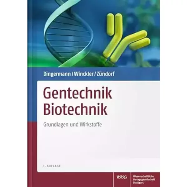 Gentechnik Biotechnik: Grundlagen und Wirkstoffe - Theodor Dingermann, Thomas Winckler, Ilse Zündorf
