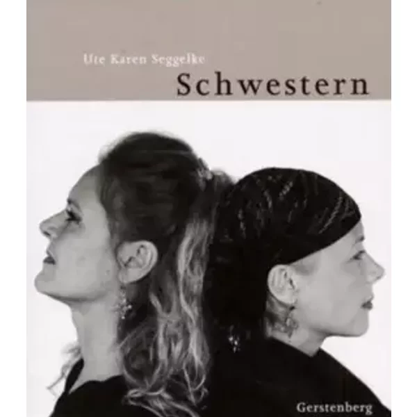Schwestern. 30 PorträTs In Bild Und Text - Ute Karen Seggelke-image