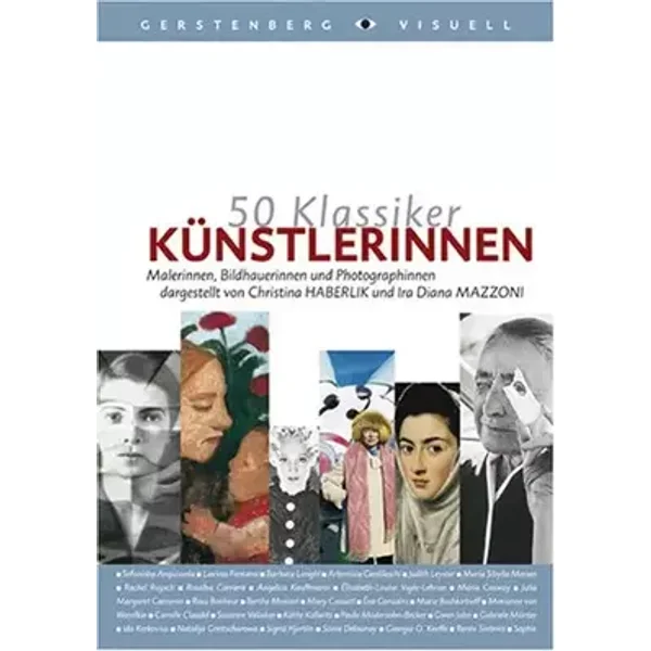 Künstlerinnen: Malerinnen, Bildhauerinnen und Fotografinnen - Christina Haberlik, Ira Diana Mazzoni