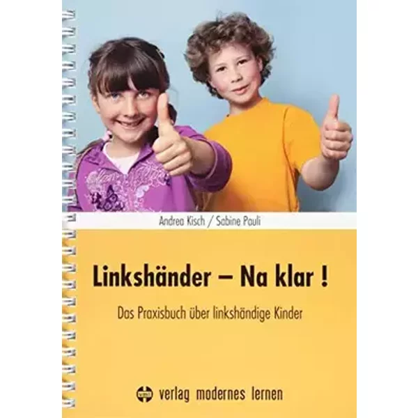 Linkshänder - Na klar!: Das Praxisbuch über linkshändige Kinder - Andrea Kisch, Sabine Pauli