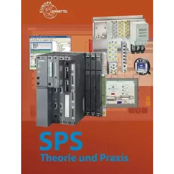 SPS Theorie und Praxis: mit Übungsaufgaben und Programmier- und Simulationssoftware - Herbert Tapken