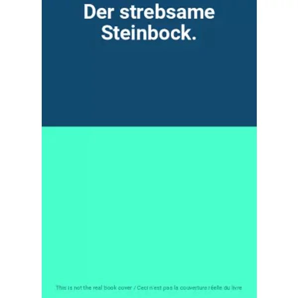Der strebsame Steinbock.