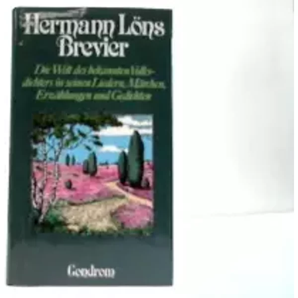 Hermann LöNs Brevier. Die Welt Des Bekannten Volksdichters In Seinen Liedern, MäRchen, ErzäHlungen Und Gedichten - Hermann LöNs-image
