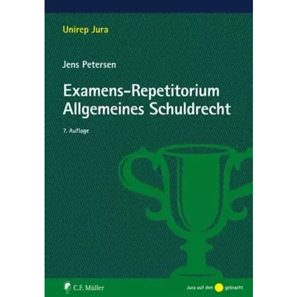 Examens-Repetitorium Allgemeines Schuldrecht (Unirep Jura) - Jens Petersen