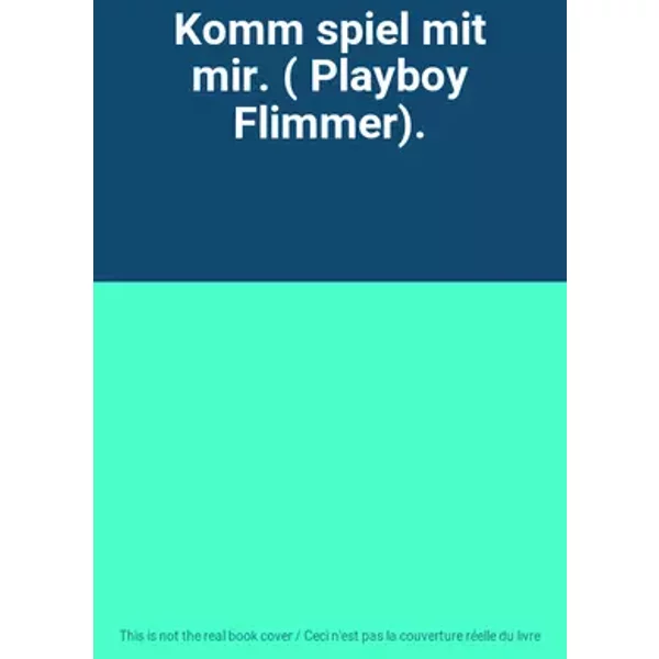 Komm spiel mit mir. ( Playboy Flimmer).