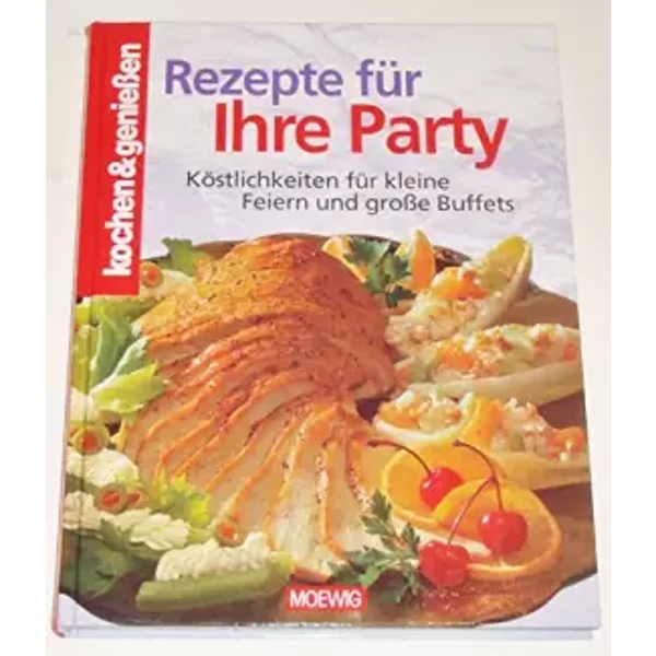 Rezepte FüR Ihre Party: KöStlichkeiten FüR Kleine Und Grosse Feste - Sabersky Anette Schwillo Gertraud (Red.)-image