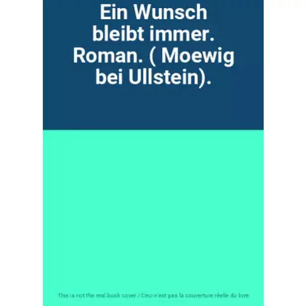 Ein Wunsch Bleibt Immer. Roman. ( Moewig Bei Ullstein).-image
