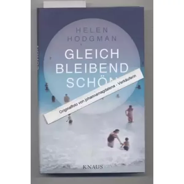 Gleichbleibend schön: Roman - Helen Hodgman