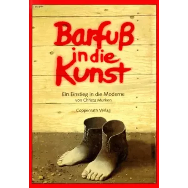 Barfuss In Die Kunst. Ein Einstieg In Die Moderne - Unknown Author-image