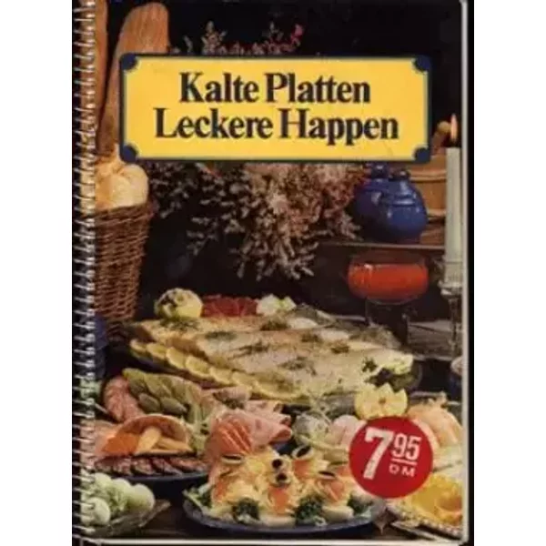 Kalte Platten Leckere Happen - Heidemarie Freund