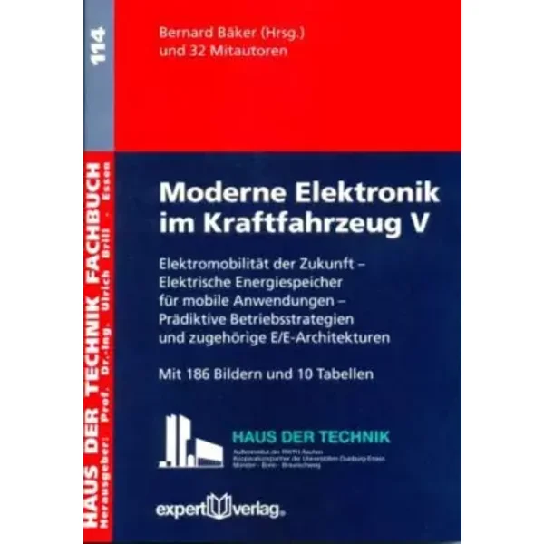 Moderne Elektronik im Kraftfahrzeug, V:: Elektromobilität der Zukunft – Elektrische Energiespeicher für mobile Anwendungen – Prädiktive ... - Bernard Bäker