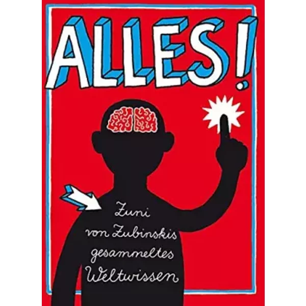 Alles!: Zuni von Zubinskis gesammeltes Weltwissen