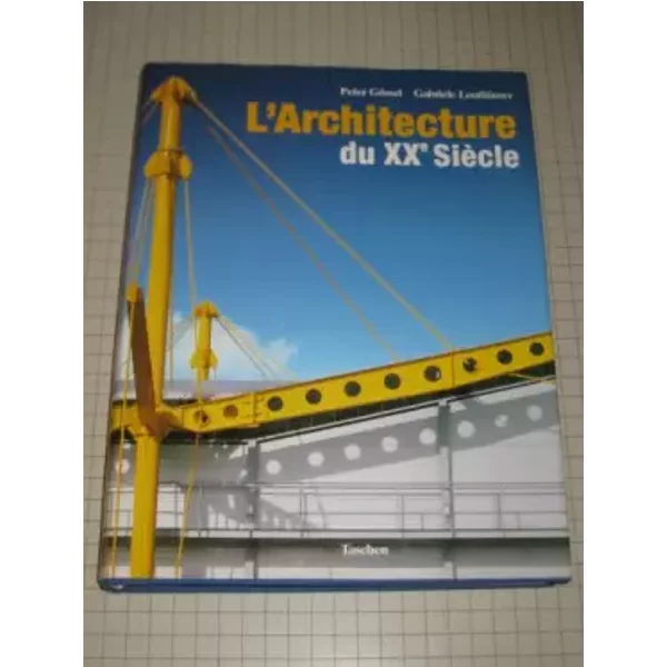 L'architecture Du Xxe Siecle - LeuthäUser Gabriele, GöSsel Peter-image