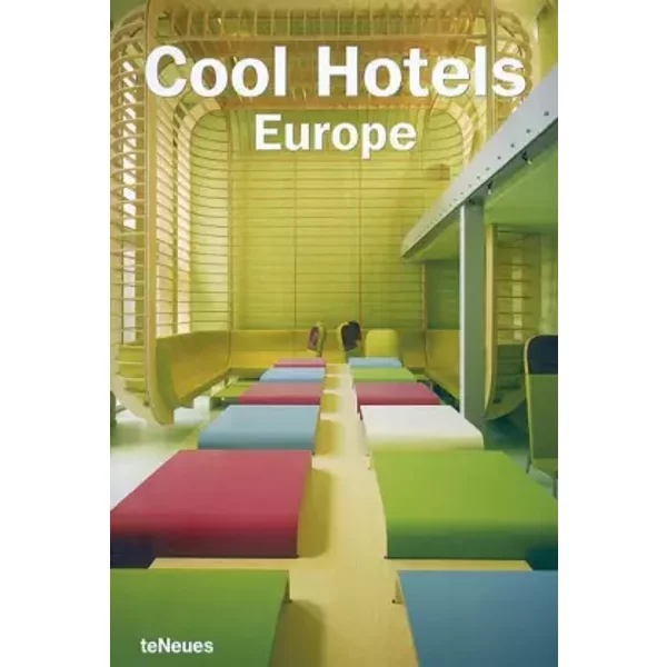 Cool Hotels: Europe - Martin-Nicholas Kunz