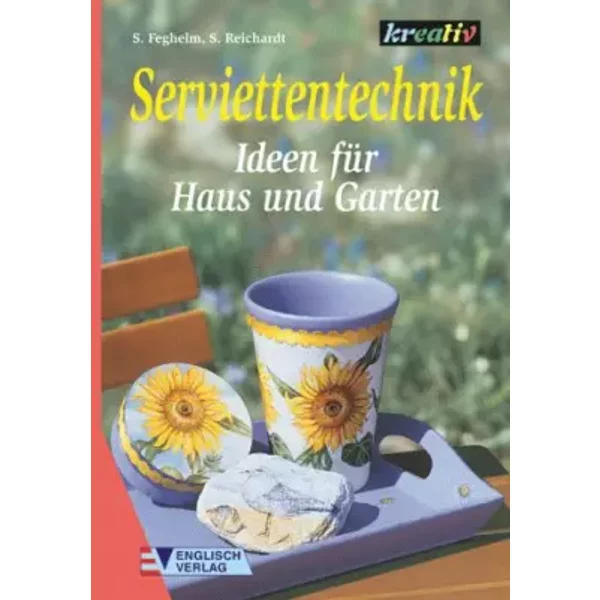 Serviettentechnik. Ideen FüR Haus Und Garten - Stephanie Und Silke Reichardt: Feghelm-image