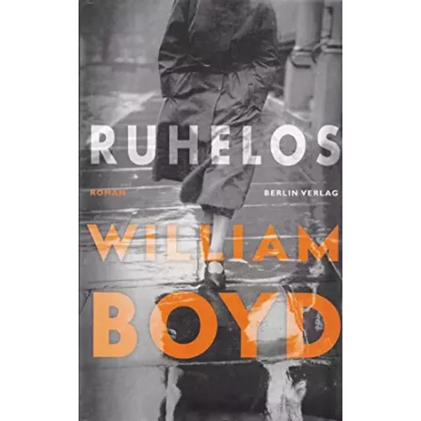 Ruhelos: Roman: Roman. Ausgezeichnet Mit Dem Costa Novel Award 2006 - William Boyd-image