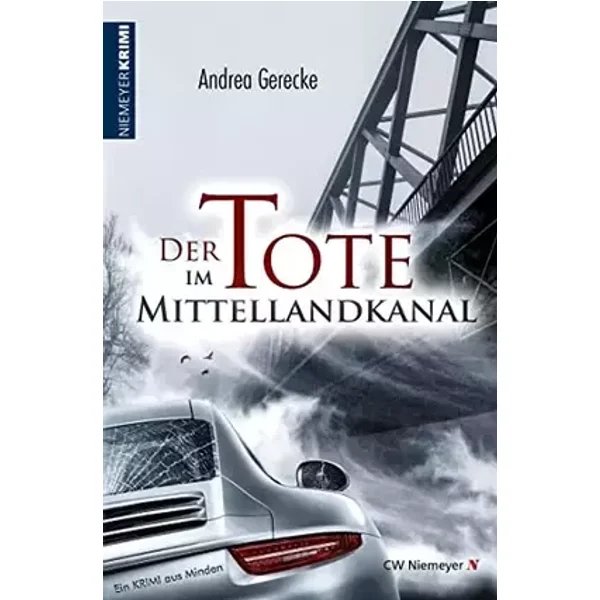 Der Tote im Mittellandkanal: Ein Krimi aus Minden (Weserbergland-Krimi) - Andrea Gerecke