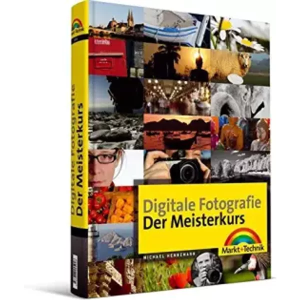 Digitale Fotografie - Der Meisterkurs - Ideal FüR Die Spiegelreflexkamera: FüR Alle, Die Mehr KöNnen Wollen (M+T Meisterkurs) - Michael Hennemann-image