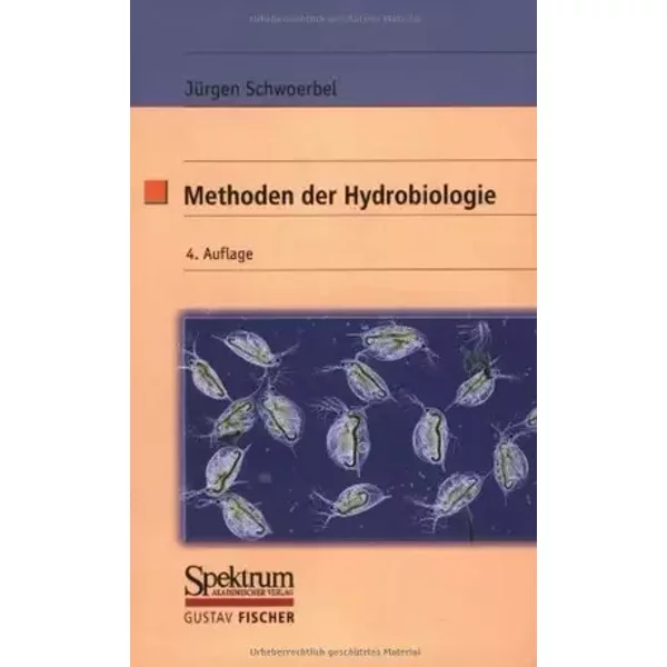 Methoden der Hydrobiologie. Süßwasserbiologie.