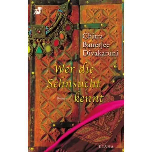 Wer Die Sehnsucht Kennt: Roman - Chitra B Divakaruni-image