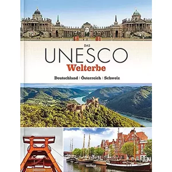 Das UNESCO Welterbe -- Deutschland+Österreich+Schweiz - Weltbild