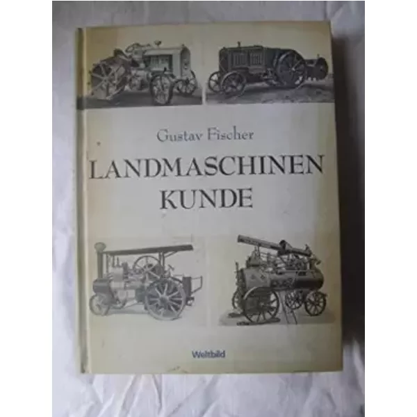 Landmaschinenkunde : Lehr- Und Hilfsbuch FüR Studierende Und Landwirte-image