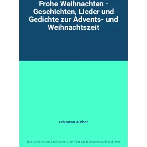 Frohe Weihnachten - Geschichten, Lieder Und Gedichte Zur Advents- Und Weihnachtszeit - Unknown Author-image