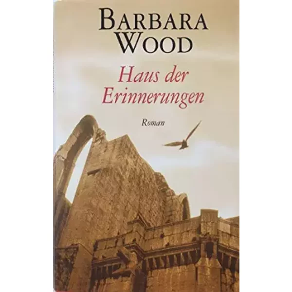 Haus Der Erinnerungen : Roman - Barbara Wood, Mechtild Sandberg-image