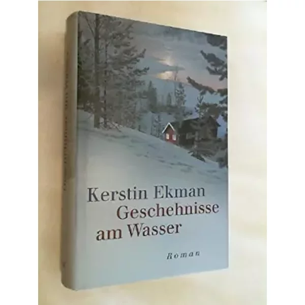 Geschehnisse Am Wasser : Roman,Kerstin Ekman. Aus Dem Schwed. Von Hedwig M. B...-image