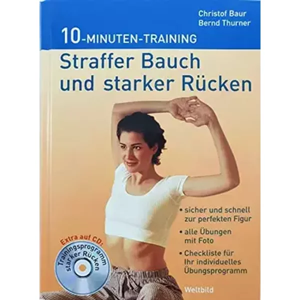 Straffer Bauch und starker Rücken. 10-Minuten-Training. Inkl. CD - Christof Baur, Bernd Thurner